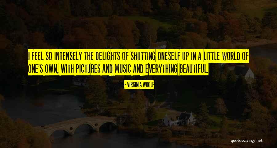 Shutting Yourself Off From The World Quotes By Virginia Woolf Shutting Yourself Off From The World Quotes By Virginia Woolf