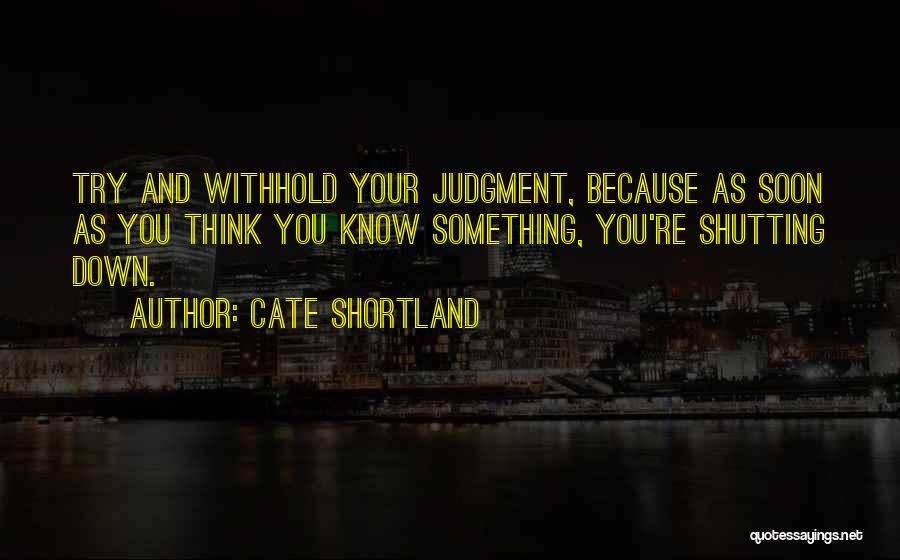 Shutting Yourself Off Quotes By Cate Shortland
