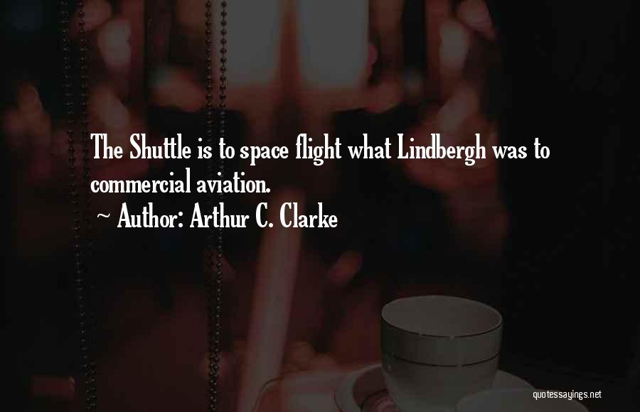 Shuttle Quotes By Arthur C. Clarke
