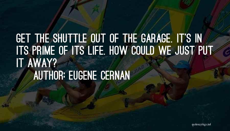 Shuttle Quotes By Eugene Cernan