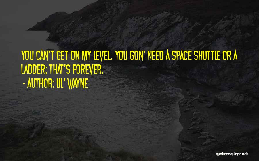 Shuttle Quotes By Lil' Wayne