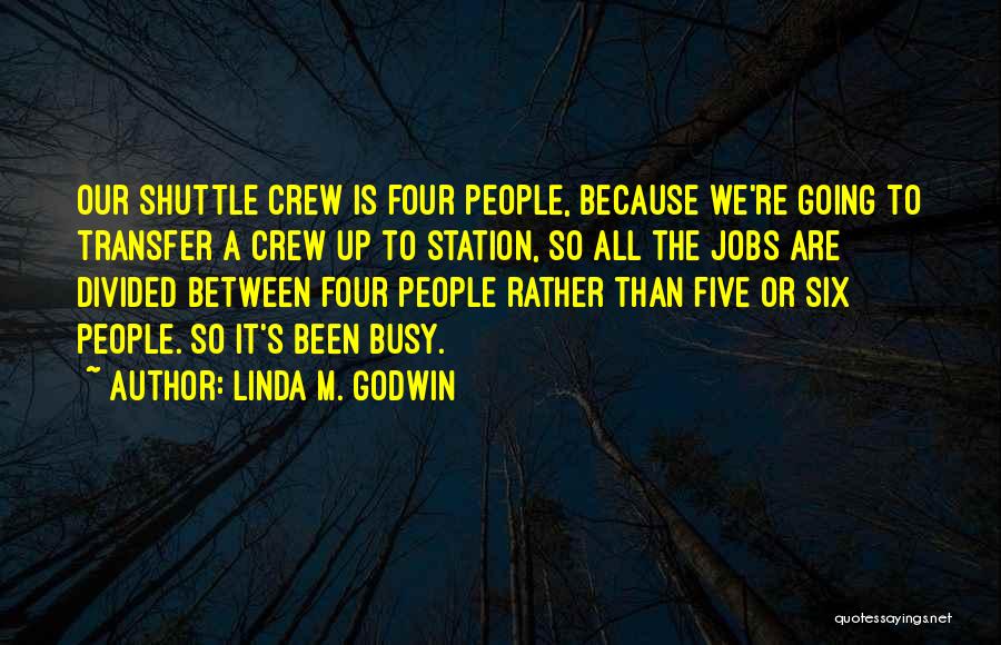 Shuttle Quotes By Linda M. Godwin