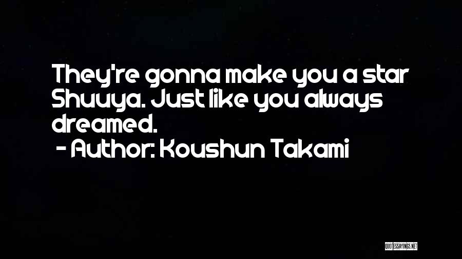 Shuuya X Quotes By Koushun Takami