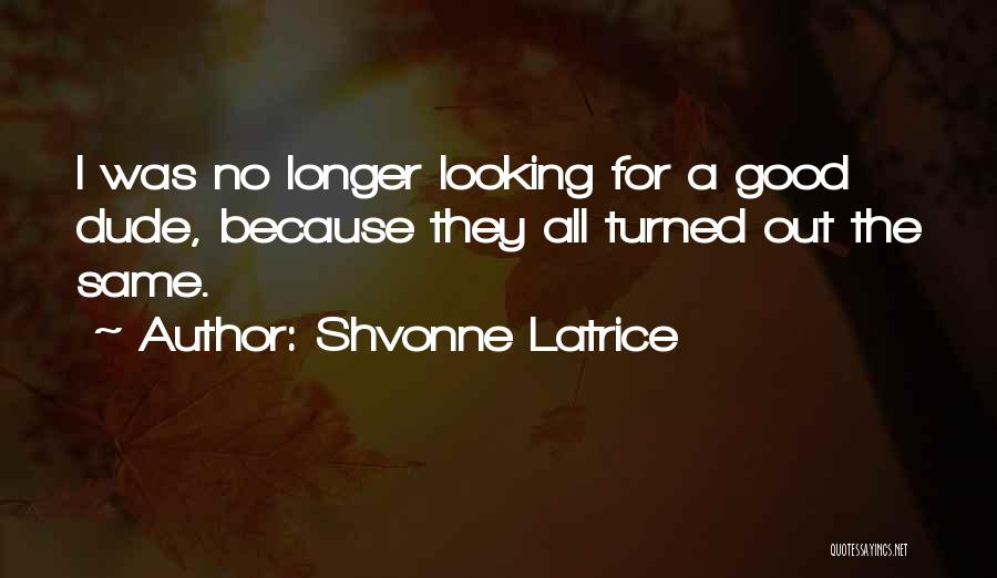 Shvonne Latrice Quotes 1410295