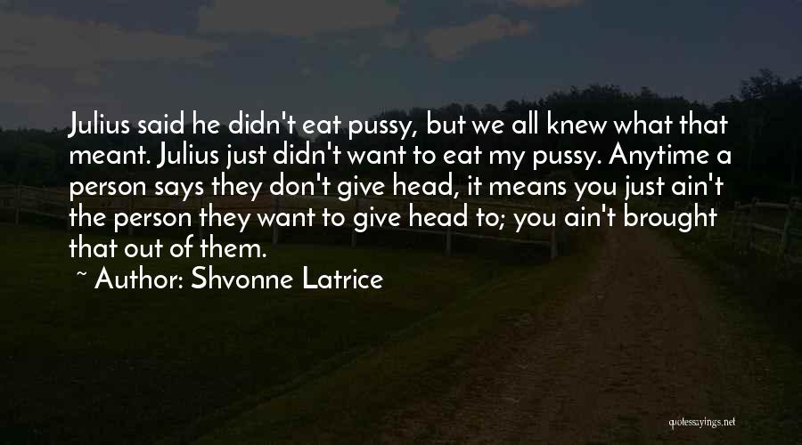 Shvonne Latrice Quotes 2269573