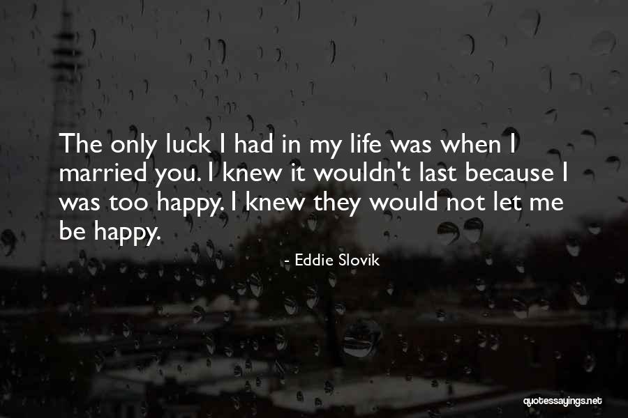 Shwa Quotes By Eddie Slovik Shwa Quotes By Eddie Slovik