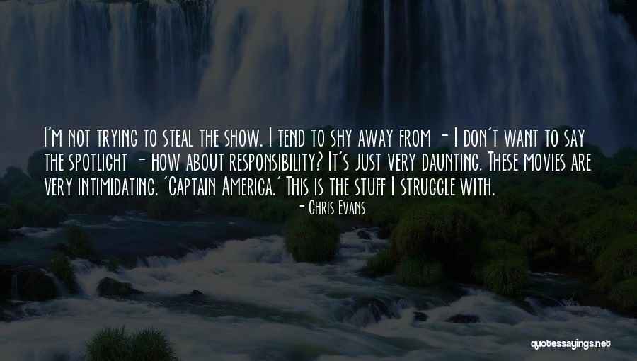 Shy Away Quotes By Chris Evans Shy Away Quotes By Chris Evans