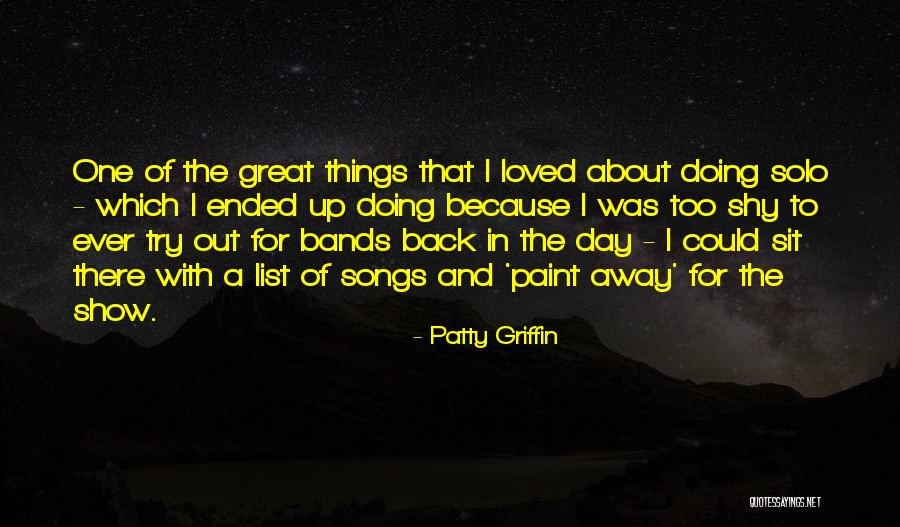 Shy Away Quotes By Patty Griffin Shy Away Quotes By Patty Griffin