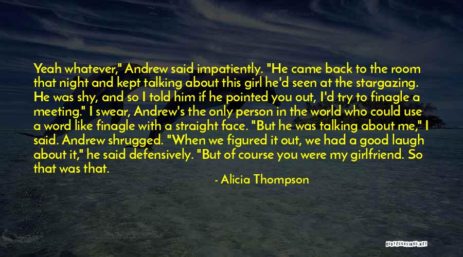 Shy Girlfriend Quotes By Alicia Thompson Shy Girlfriend Quotes By Alicia Thompson