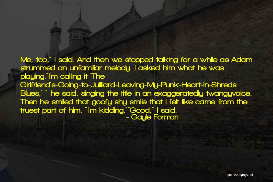 Shy Girlfriend Quotes By Gayle Forman Shy Girlfriend Quotes By Gayle Forman