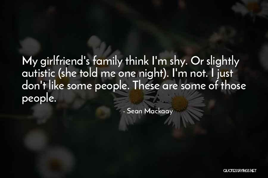 Shy Girlfriend Quotes By Sean Mackaay Shy Girlfriend Quotes By Sean Mackaay