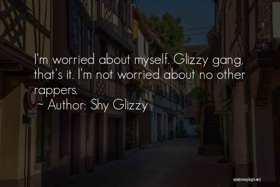 Shy Glizzy Quotes 1626592