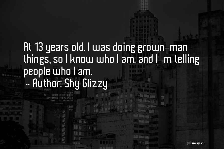 Shy Glizzy Quotes 212682