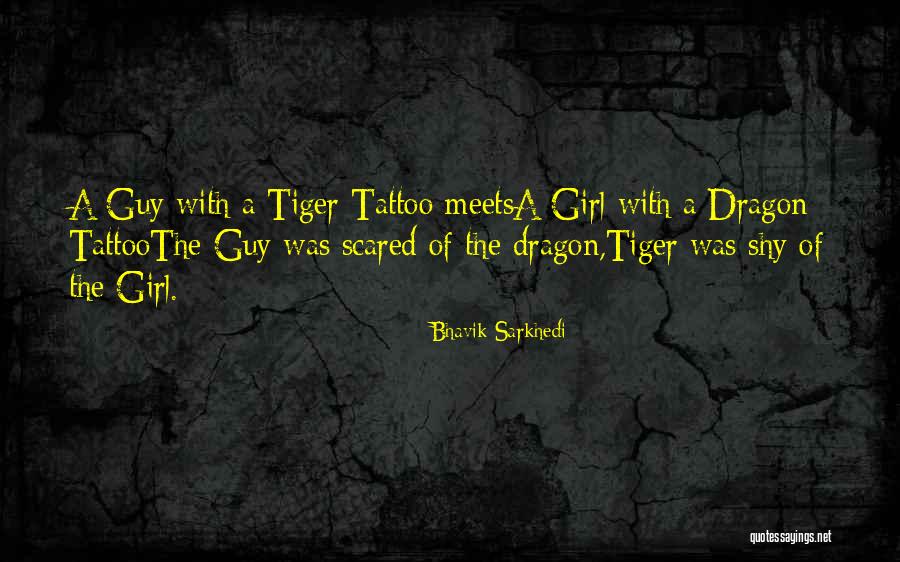Shy Guys Quotes By Bhavik Sarkhedi Shy Guys Quotes By Bhavik Sarkhedi