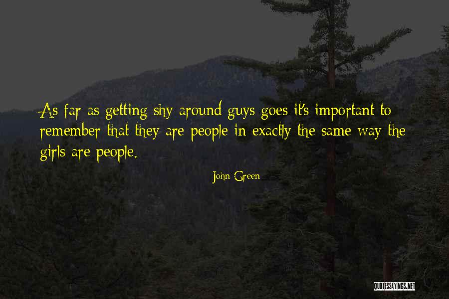 Shy Guys Quotes By John Green Shy Guys Quotes By John Green