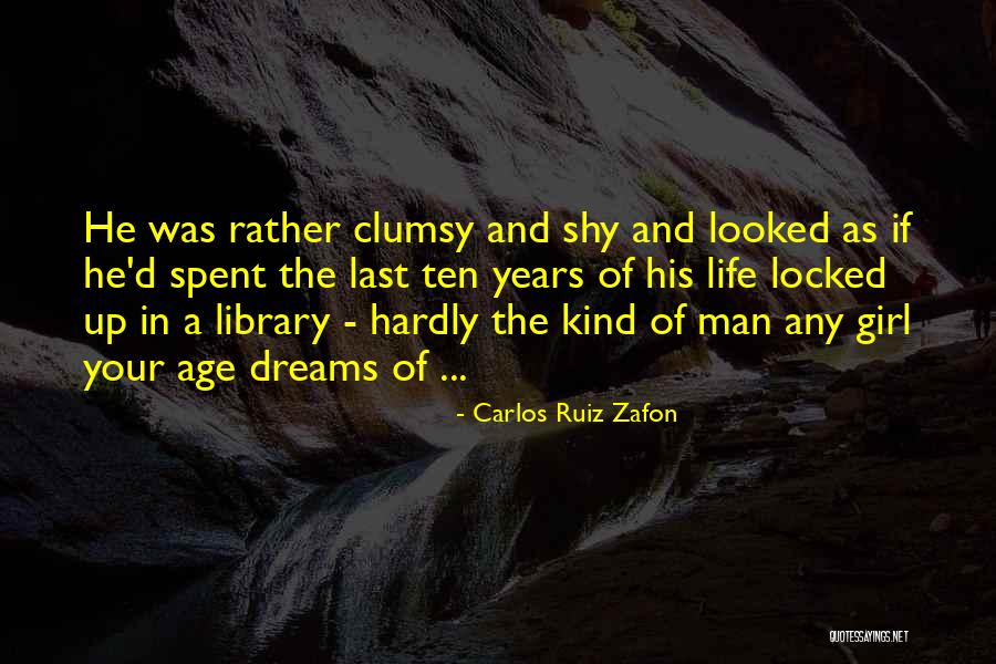 Shy Man Quotes By Carlos Ruiz Zafon Shy Man Quotes By Carlos Ruiz Zafon