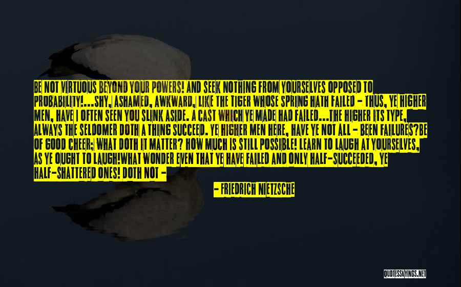 Shy Man Quotes By Friedrich Nietzsche Shy Man Quotes By Friedrich Nietzsche