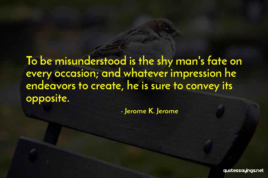 Shy Man Quotes By Jerome K. Jerome Shy Man Quotes By Jerome K. Jerome