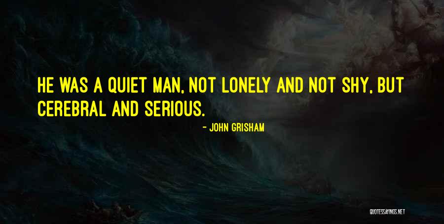 Shy Man Quotes By John Grisham Shy Man Quotes By John Grisham