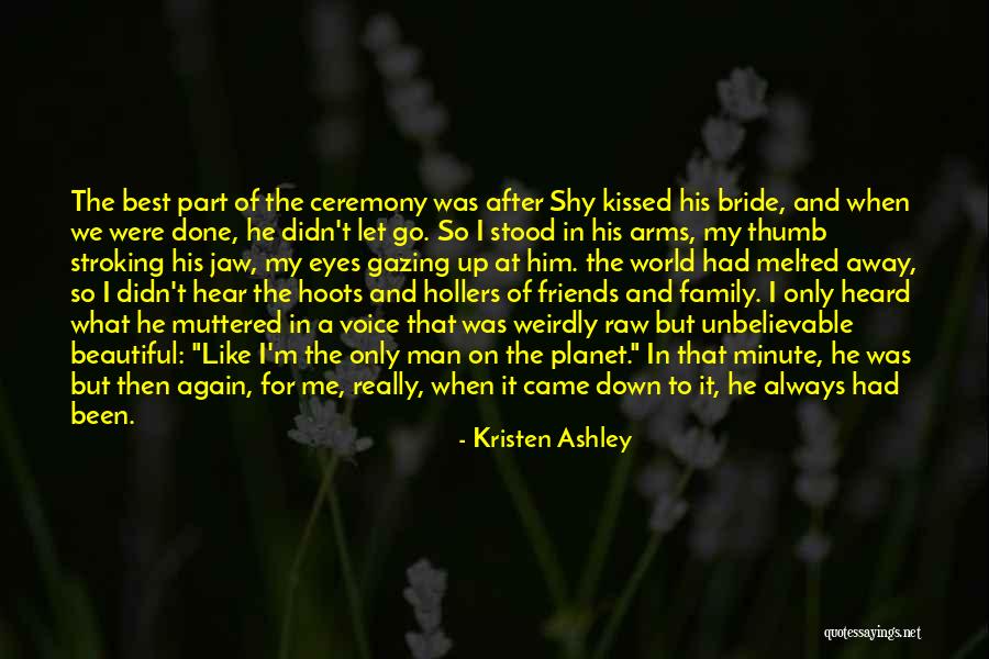 Shy Man Quotes By Kristen Ashley Shy Man Quotes By Kristen Ashley