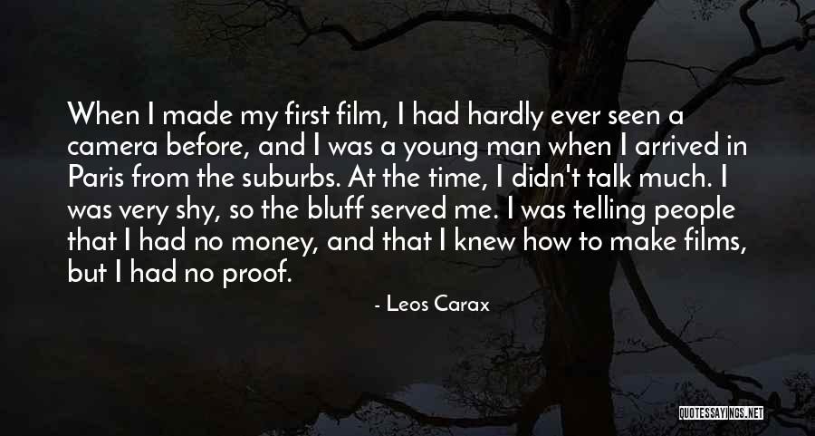 Shy Man Quotes By Leos Carax Shy Man Quotes By Leos Carax