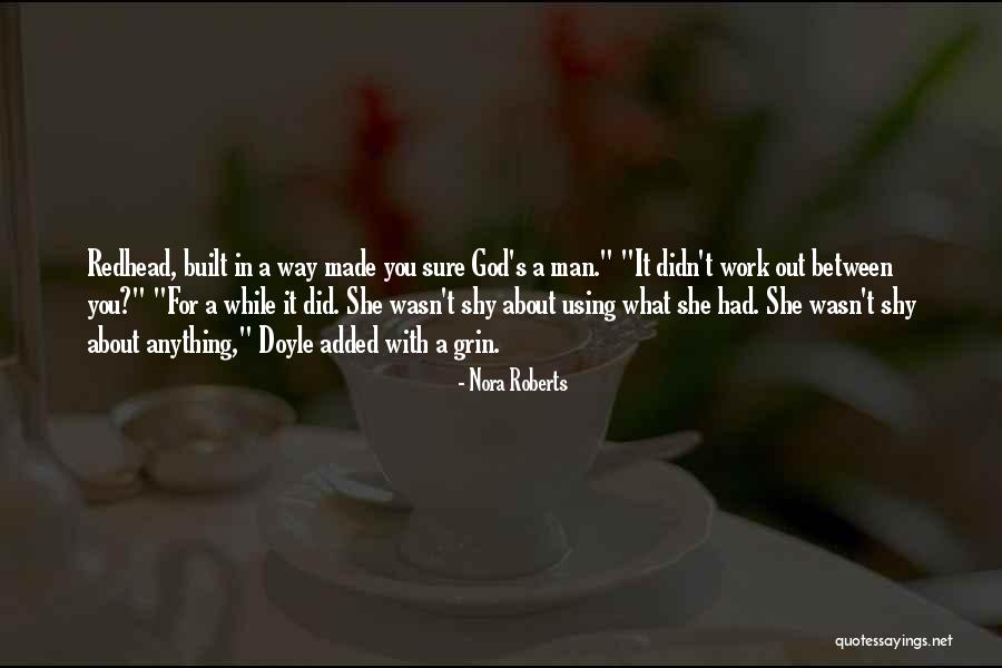 Shy Man Quotes By Nora Roberts Shy Man Quotes By Nora Roberts