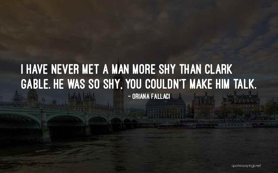 Shy Man Quotes By Oriana Fallaci Shy Man Quotes By Oriana Fallaci