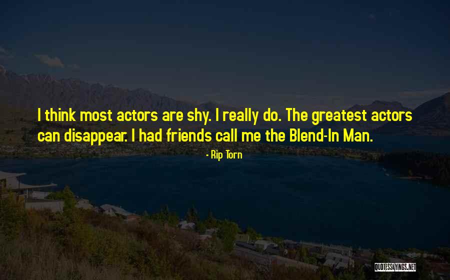 Shy Man Quotes By Rip Torn Shy Man Quotes By Rip Torn
