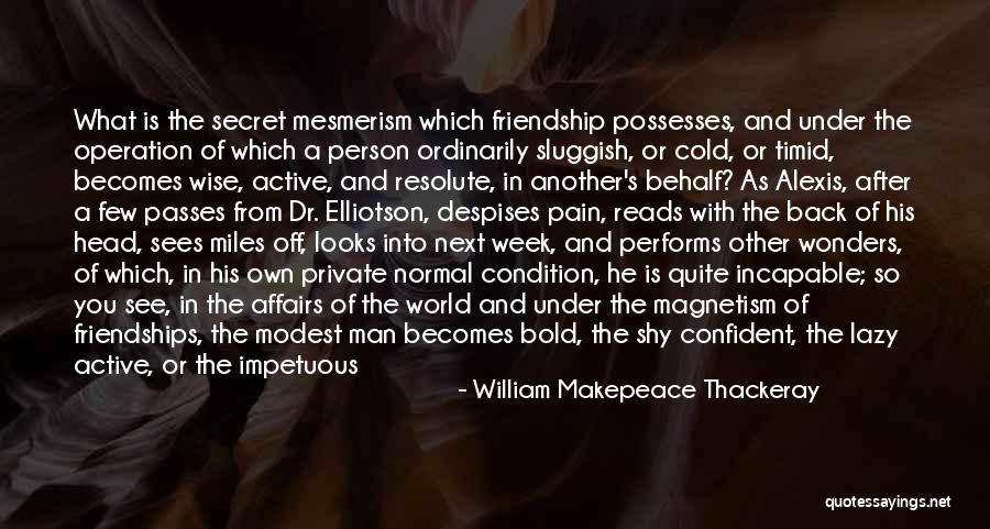 Shy Man Quotes By William Makepeace Thackeray Shy Man Quotes By William Makepeace Thackeray