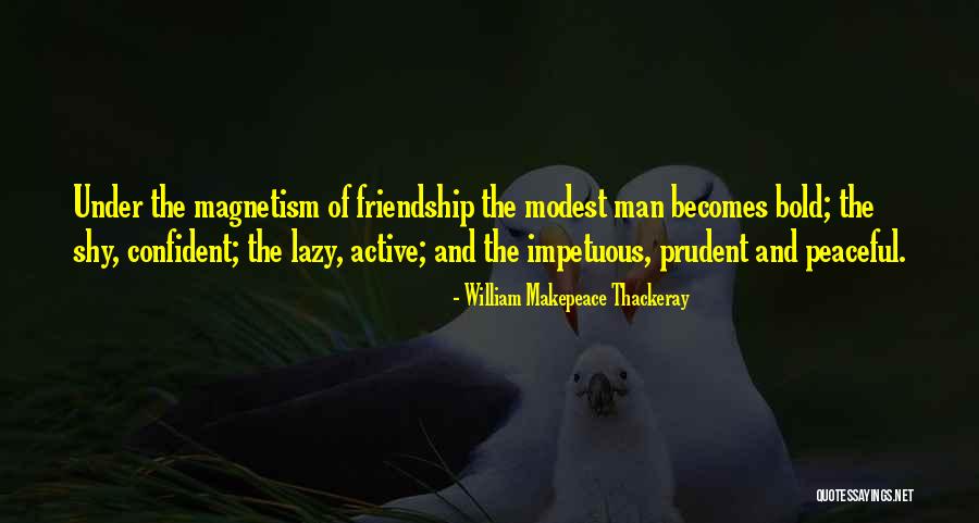 Shy Man Quotes By William Makepeace Thackeray Shy Man Quotes By William Makepeace Thackeray