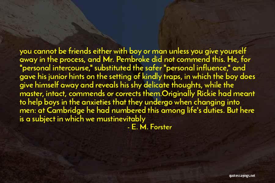 Shy One Line Quotes By E. M. Forster Shy One Line Quotes By E. M. Forster