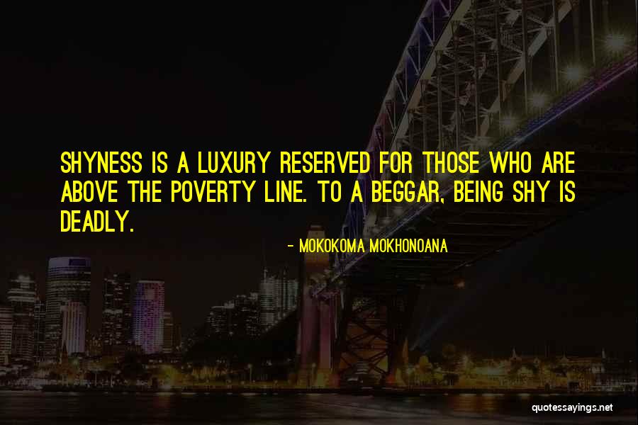 Shy One Line Quotes By Mokokoma Mokhonoana Shy One Line Quotes By Mokokoma Mokhonoana