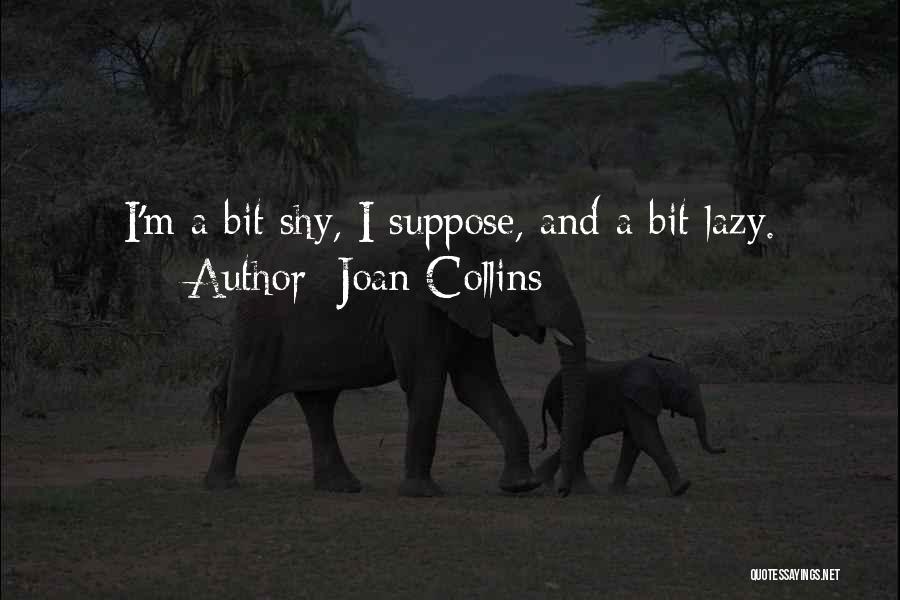 Shy Quotes By Joan Collins