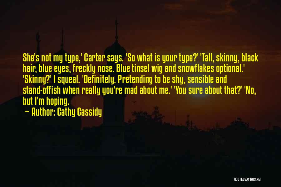 Shy Type Quotes By Cathy Cassidy