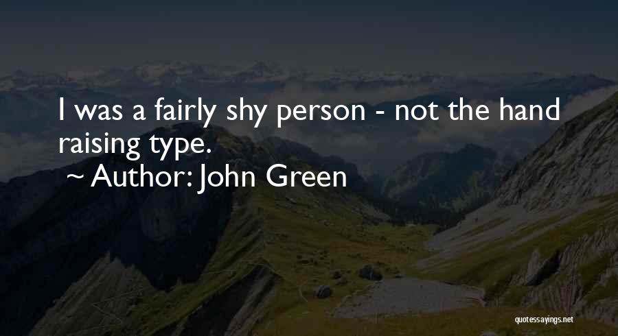 Shy Type Quotes By John Green