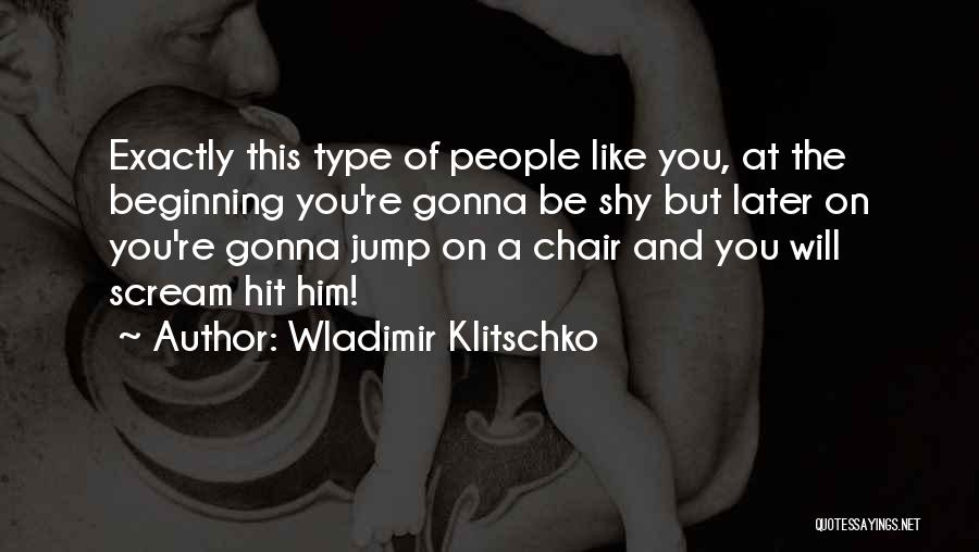 Shy Type Quotes By Wladimir Klitschko