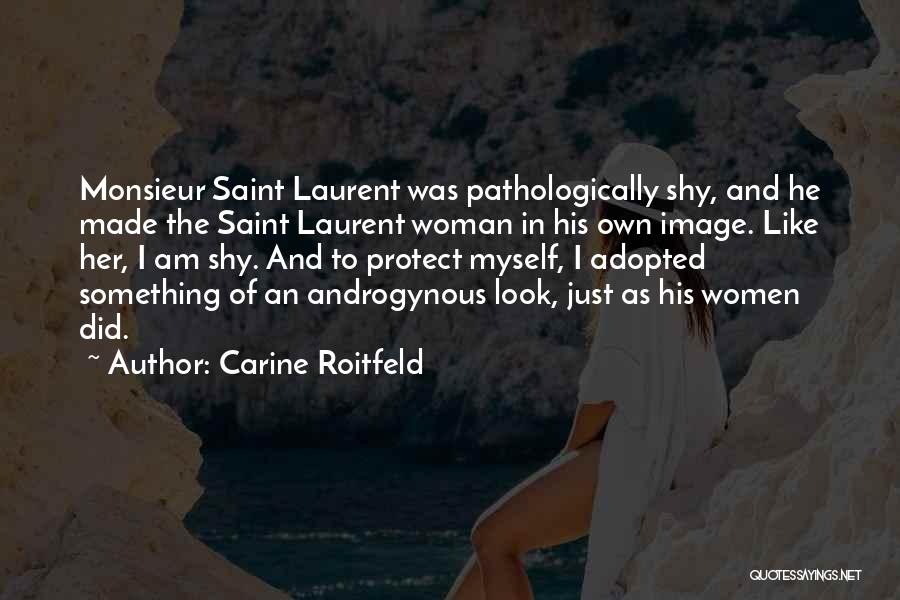 Shy Woman Quotes By Carine Roitfeld