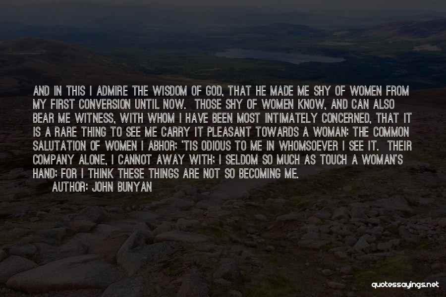 Shy Woman Quotes By John Bunyan