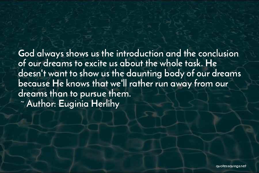 Shyam Lal Kishan Quotes By Euginia Herlihy