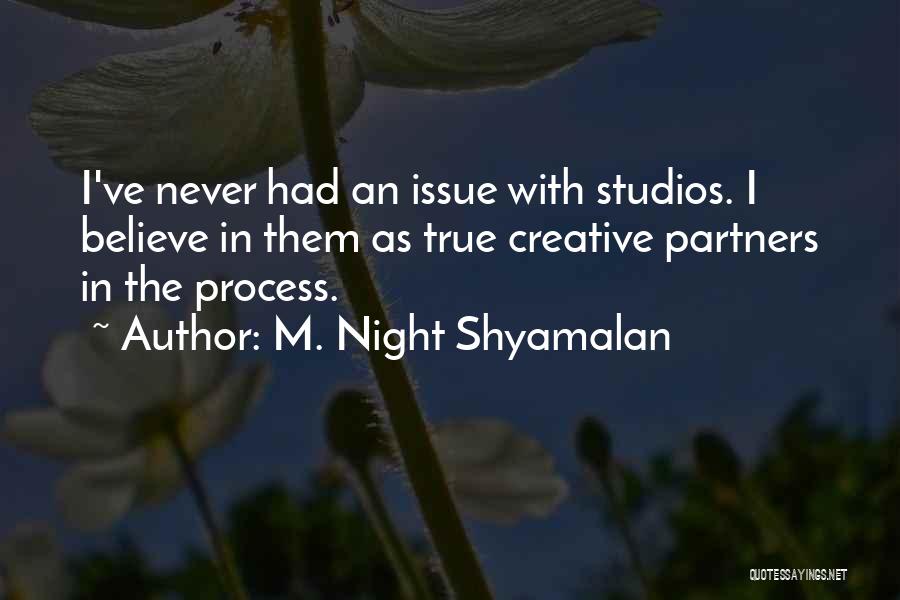 Shyamalan Quotes By M. Night Shyamalan