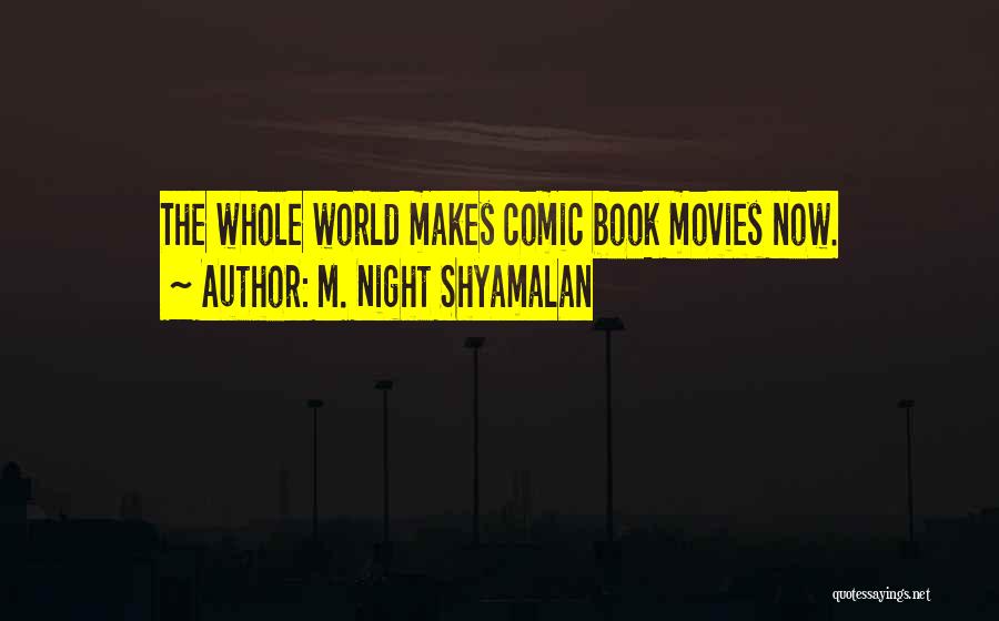 Shyamalan Quotes By M. Night Shyamalan