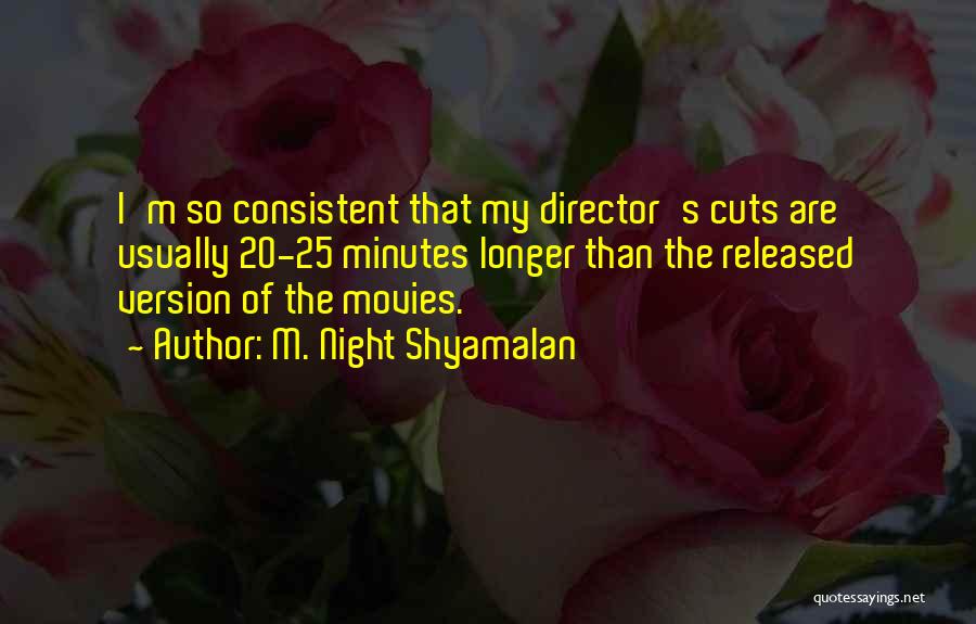 Shyamalan Quotes By M. Night Shyamalan