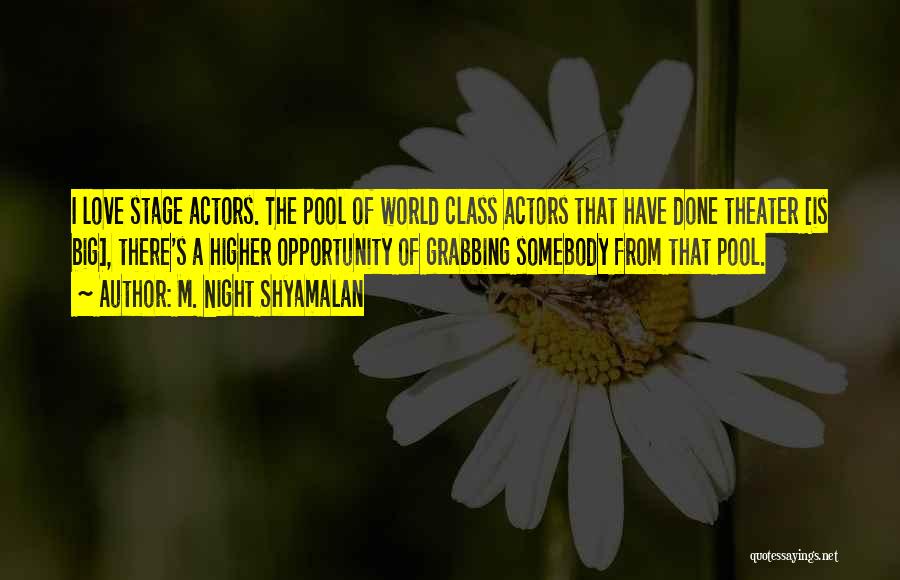 Shyamalan Quotes By M. Night Shyamalan