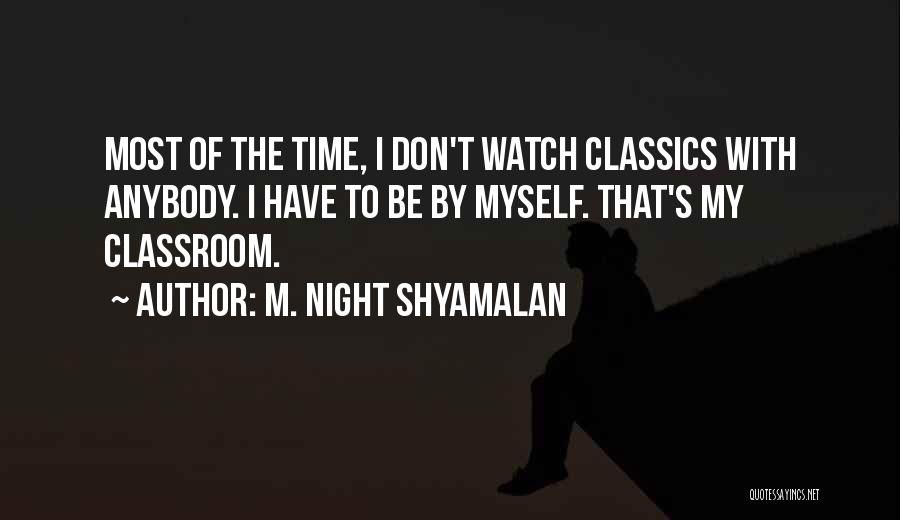 Shyamalan Quotes By M. Night Shyamalan