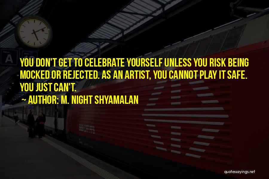 Shyamalan Quotes By M. Night Shyamalan