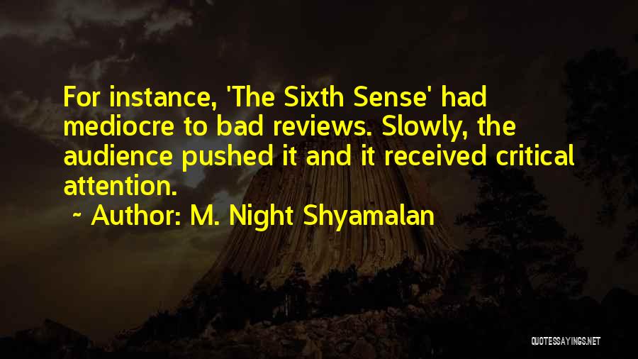 Shyamalan Quotes By M. Night Shyamalan