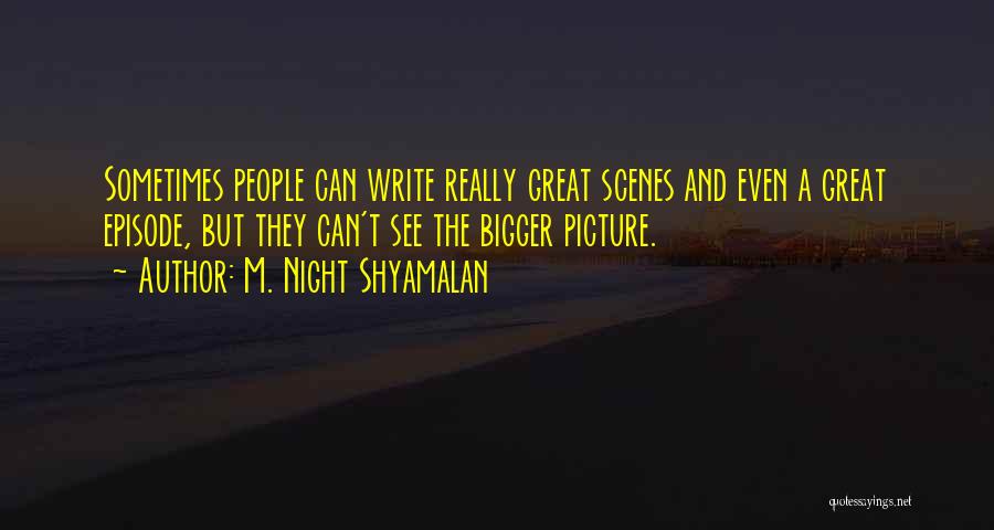 Shyamalan Quotes By M. Night Shyamalan