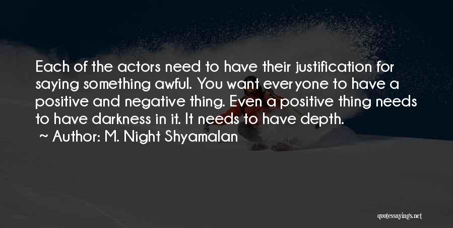 Shyamalan Quotes By M. Night Shyamalan