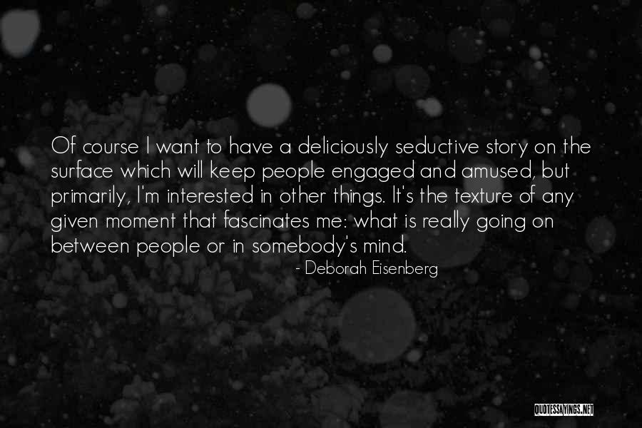 Shyamali Travels Quotes By Deborah Eisenberg Shyamali Travels Quotes By Deborah Eisenberg
