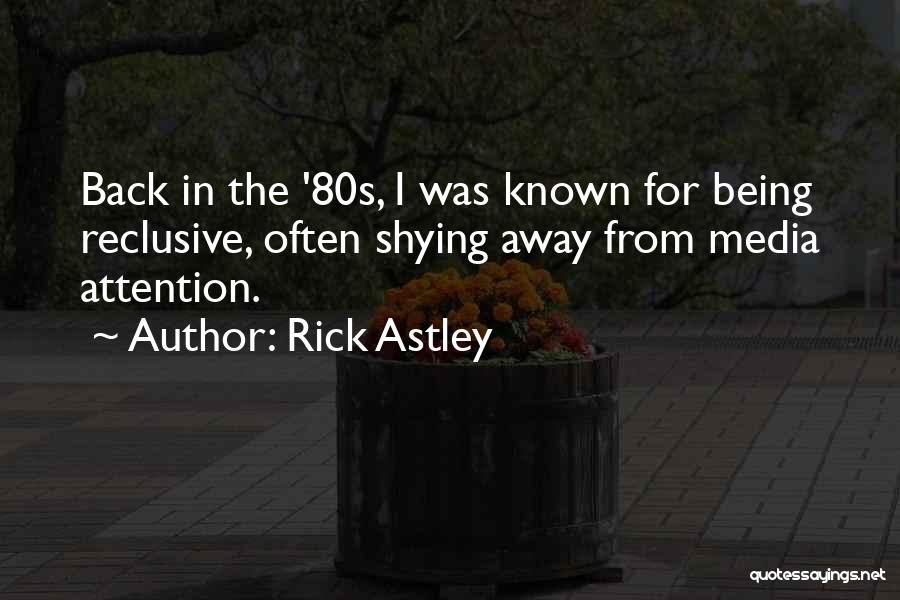 Shying Away Quotes By Rick Astley